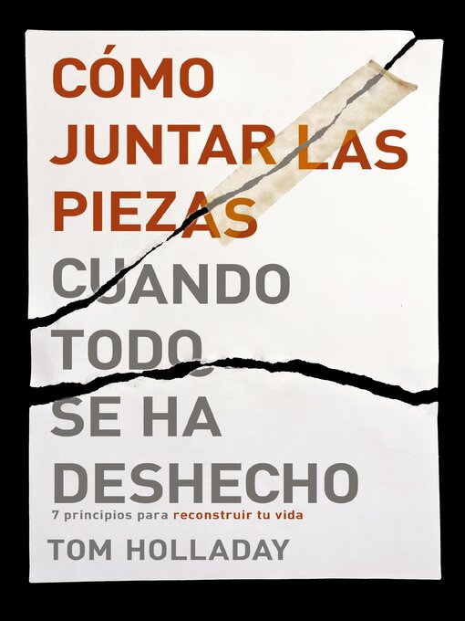 Title details for Cómo juntar las piezas cuando todo se ha deshecho by Tom Holladay - Available